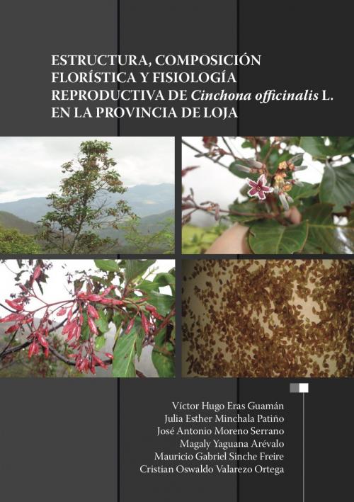 Estructura, composición florística y fisiología reproductiva de Cinchona officinalis L. en la provincia de Loja