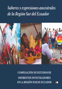 Saberes y expresiones ancestrales de la Región Sur del Ecuador