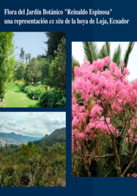 Flora del Jardín Botánico Reinaldo Espinosa una representación ex situ de la hoya de Loja, Ecuador